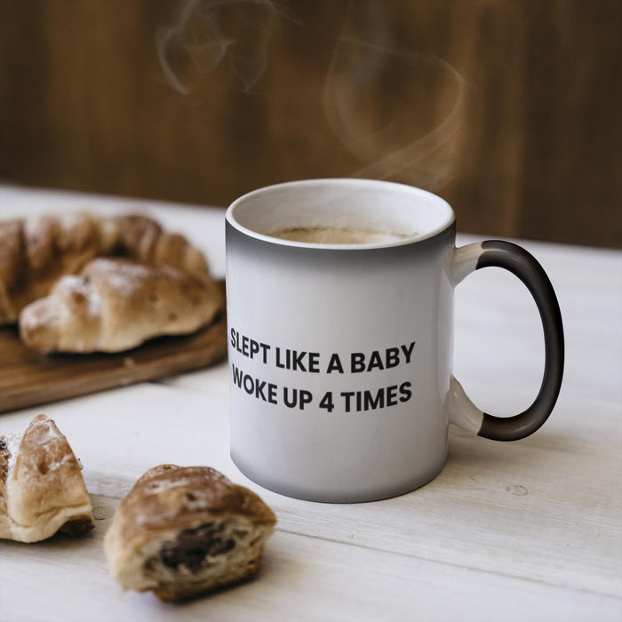 Slept Like a Baby Mug – And Woke Up 4 Times Magic Mugs