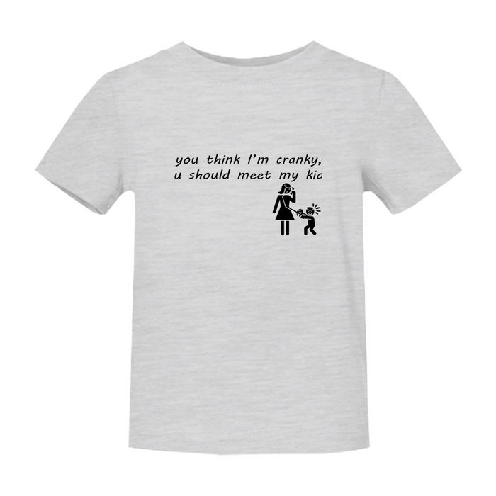 Cranky Mum Tee – You Should Meet My Kids Edition