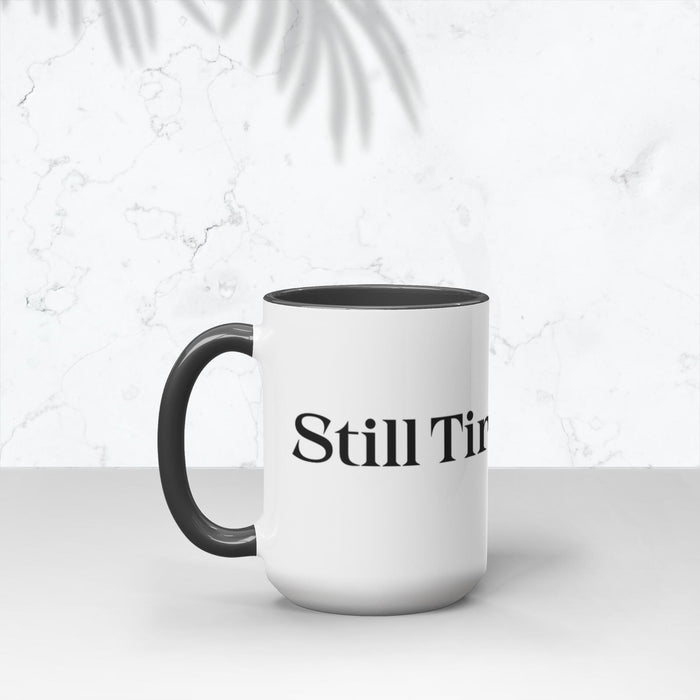 Still Tired Mug – Always On, Never Off