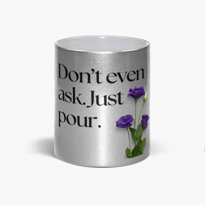 Just Pour Mug – Mum Mode Activated / Metallic Mug